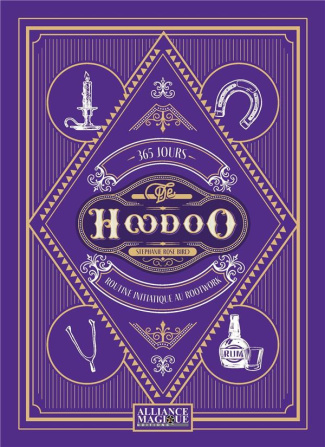 365 jours de Hoodoo. Routine initiatique au Rootwork