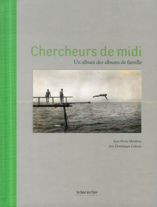 Chercheurs de midi / Un album des albums de famille