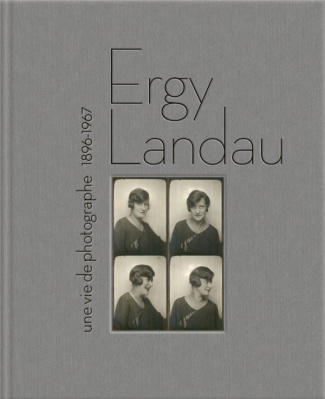 Ergy Landau. Une vie de photographe 1896-1967
