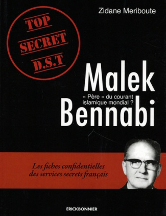 Malek Bennabi "Père" du courant islamique mondial ? Les fiches confidentielles des services secrets