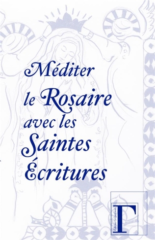 Méditer le rosaire avec les saintes écritures