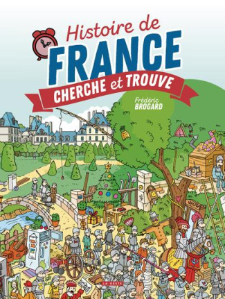 Histoire de France. Cherche et trouve
