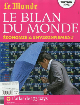 Le bilan du monde. Economie & environnement, Edition 2014