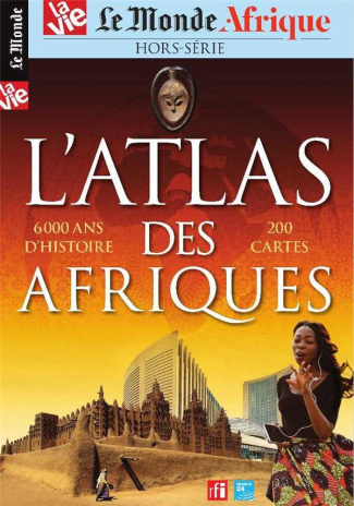 Le Monde La Vie. Hors-série N° 32, juillet 2020 : Afrique. L'Atlas des Afriques