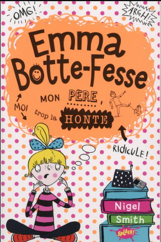 Emma Botte-Fesse. Mon père, trop la honte