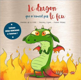 Le dragon qui n'aimait pas le feu. Edition collector