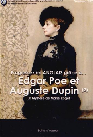 Progressez en anglais grâce à Edgar Poe et Auguste Dupin/2/ / Tome 2, Le Mystère de Marie Roget