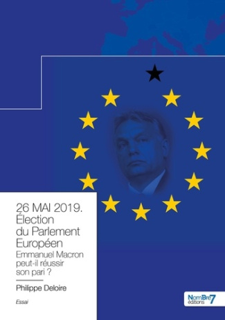 26 mai 2019, élection du parlement européen. Emmanuel Macron tiendra t-il son pari ?