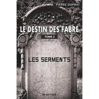 Le destin des Fabre - Tome 2. Les Serments