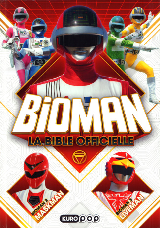 Bioman, la bible officielle