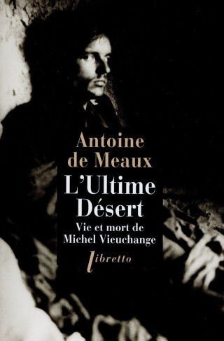 L'Ultime désert. Vie et mort de Michel Vieuchange