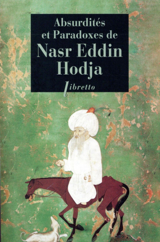 Absurdités et paradoxes de Nasr Eddin Hodja