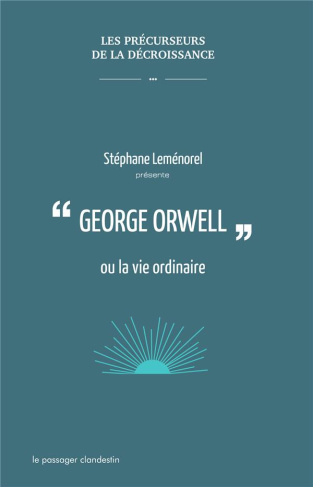 George Orwell ou la vie ordinaire