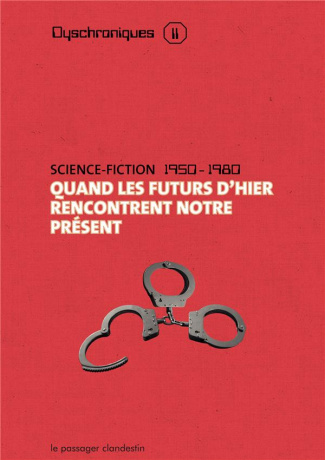Dyschroniques 2. Quand les futurs d'hier rencontrent notre présent, science-fiction 1950-1980 Coffre
