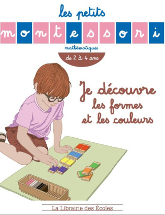Je découvre les formes et les couleurs. De 3 à 6 ans