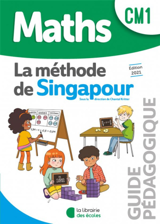 Maths CM1 La méthode de Singapour. Guide pédagogique, Edition 2021