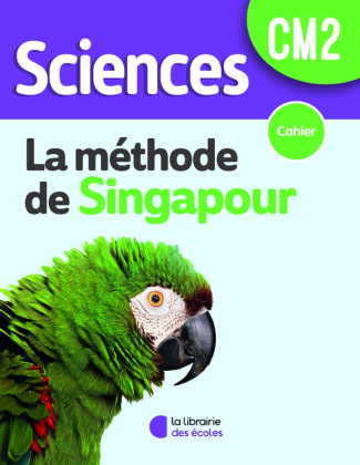 Sciences CM2 méthode de Singapour. Cahier