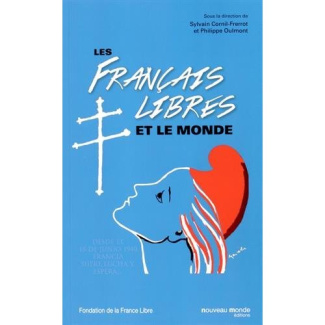 Les Français libres et le monde. Actes du colloque international au Musée de l'Armée, 22 et 23 novem