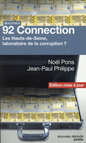 92 Connection. Les Hauts-de-Seine, laboratoire de la corruption ?