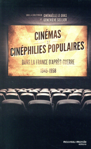Cinémas et cinéphilies populaires dans la France d'après-guerre (1945-1958)