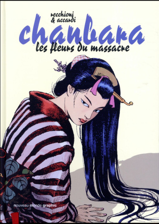Chanbara Tome 2 : Les fleurs du massacre