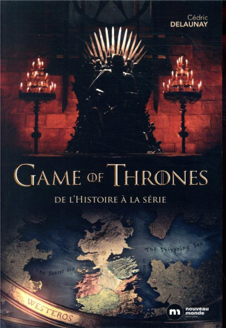 Game of Thrones. De l'histoire à la série