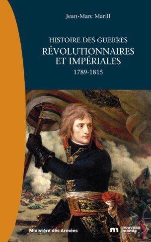 Histoire des guerres révolutionnaires et impériales. 1789-1815