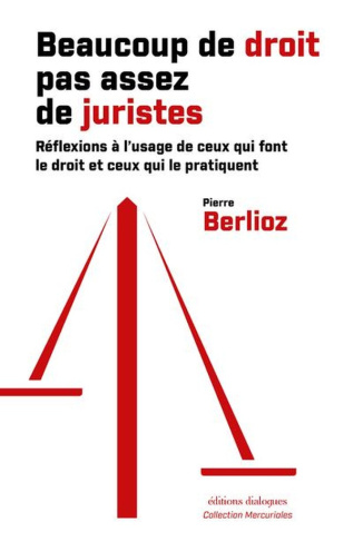 Beaucoup de droit, pas assez de juristes ! Réflexions à l'usage de ceux qui font le droit et ceux qu