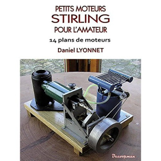 Petits moteurs Stirling pour l'amateur. 15 plans de moteurs, 2e édition
