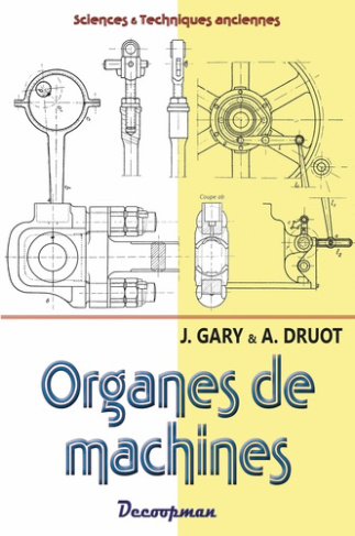 Construction mécanique et métallique. Volume 3, Organes de machines