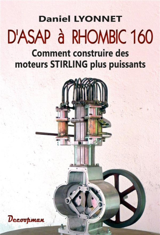 D'ASAP à RHOMBIC 160. Comment construire des moteurs STIRLING plus puissants