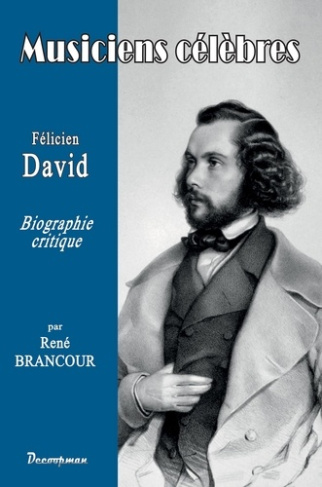 Félicien DAVID. Les musiciens célèbres
