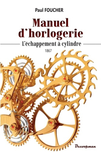 Manuel d'horlogerie. L'échappement à cylindre