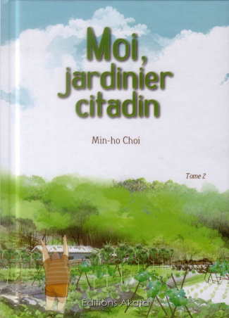 Moi, jardinier citadin Tome 2
