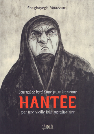 Hantée. Journal de bord d'une jeune Iranienne hantée par une vieille folle moralisatrice