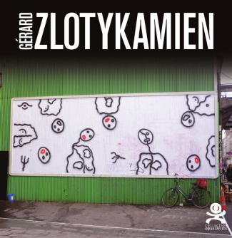 Gérard Zlotykamien. Le peuple des éphémères