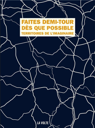 Faites demi-tour dès que possible. Territoires de l'imaginaire