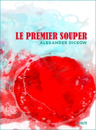 Le premier souper. Fragments de mondes