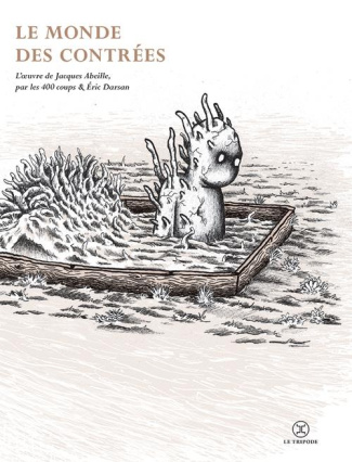 Le monde des contrées. L'oeuvre de Jacques Abeille