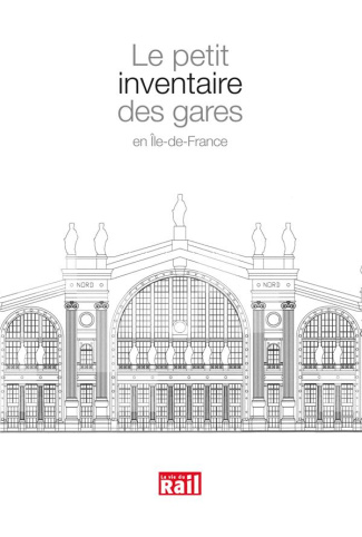 Le petit inventaire des gares en Ile-de-France