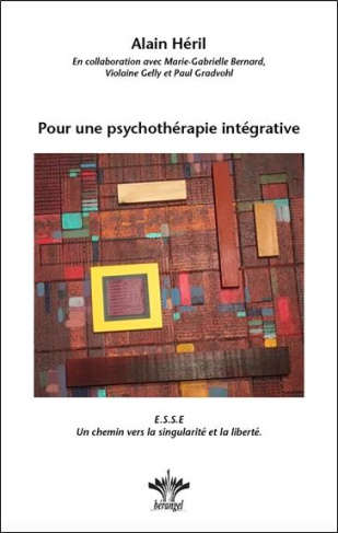 Pour une psychothérapie intégrative. ESSE Un chemin vers la singularité et la liberté