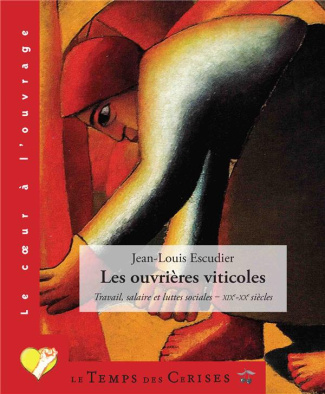 Les ouvrières viticoles. Travail, salaire et luttes sociales (XIXe-XXe siècles)