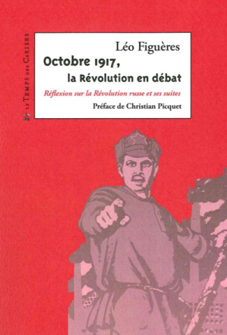 Octobre 1917, la révolution en débat. Réflexion sur la révolution russe et ses suites