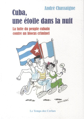 Cuba, cette étoile dans la nuit. La lutte d'un peuple conte un blocus criminel