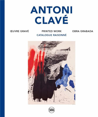 Antoni Clavé. Oeuvre gravé, catalogue raisonné, Edition français-anglais-espagnol