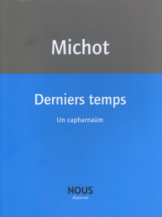 Derniers temps. Un capharnaüm
