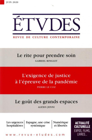 Etudes N° 4272, juin 2020 : Le rite pour prendre soin ; L'exigence de justice à l'épreuve de la pand