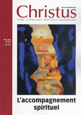 Christus Hors-série N° 274, mai 2022 : L'accompagnement spirituel