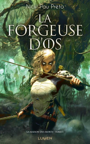 La maison des morts Tome 1 : La forgeuse d'os