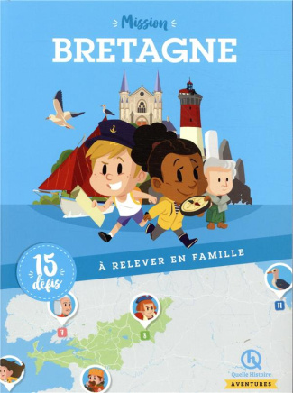 Mission Bretagne. 15 défis à relever en famille
